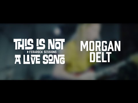 This is Not a Live Song Ferarock Sessions - MORGAN DELT