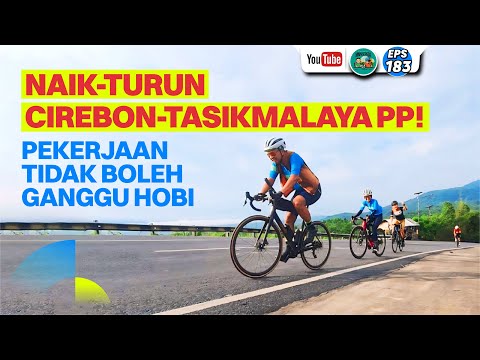 Naik-Turun Cirebon-Tasikmalaya PP! 