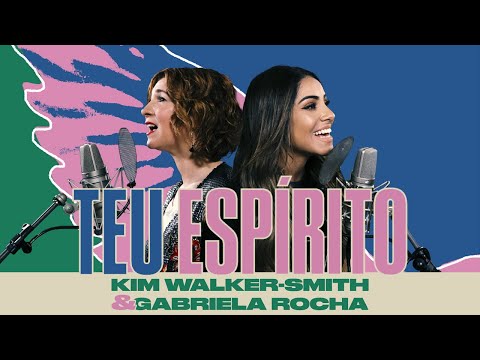 Kim Walker-Smith, Gabriela Rocha - Teu Espírito (Your Spirit)