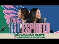 Kim Walker-Smith, Gabriela Rocha - Teu Espírito (Your Spirit) Kim Walker-Smith, Gabriela Rocha - Teu Espírito (Your Spirit)