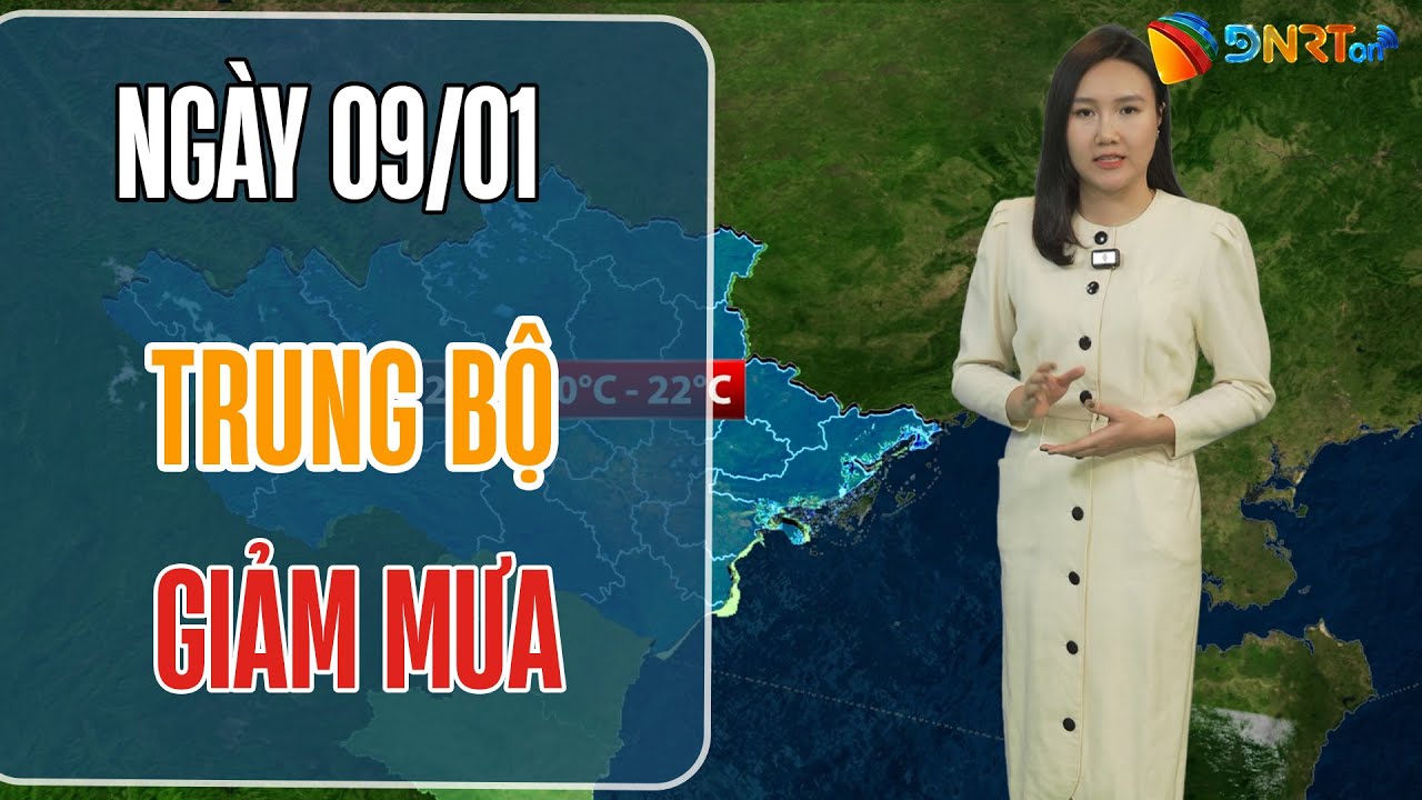 Dự báo thời tiết ngày mới 09/01 | Trung Bộ thời tiết giảm mưa nhanh