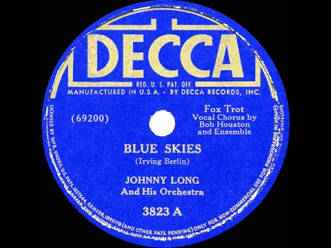 1941 version: Johnny Long - Blue Skies (Bob Houston & the band, vocal)