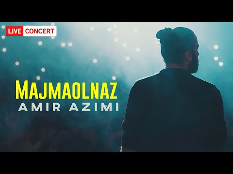 Amir Azimi - Majmaolnaz| LIVE IN CONCERT  امیر عظیمی - مجمع الناز