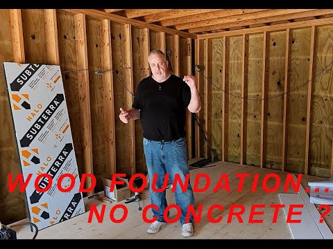 WOOD FOUNDATION.....NO CONCRETE??