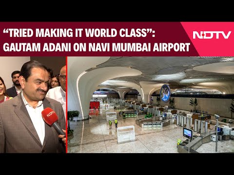 Navi Mumbai Airport | "Mumbai Was Struggling For 10 Years": Gautam Adani On Navi Mumbai Airport