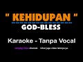 God bless - Kehidupan. Karaoke - Tanpa vocal.