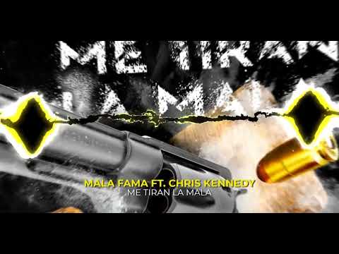 Mala Fama - Me Tiran La Mala (Ft. Chris Kennedy)