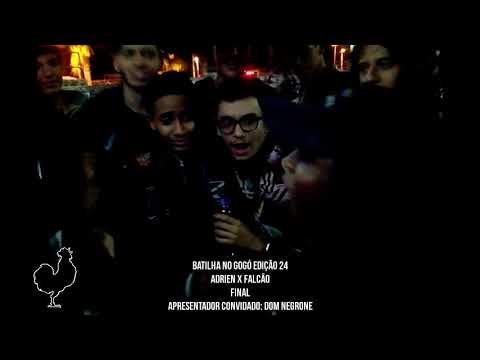 ADRIEN x FALCÃO ((FINAL)) Batilha no Gogó - Edição 24 - DOM NEGRONE