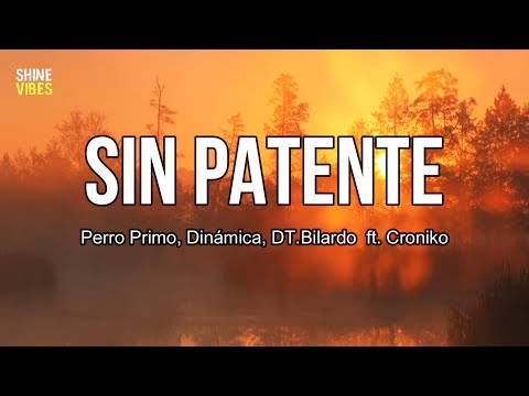 Perro Primo, Dinámica, DT.Bilardo - SIN PATENTE (Lyrics) ft. Croniko