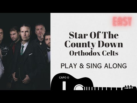 Star Of The County Down - Orthodox Celts