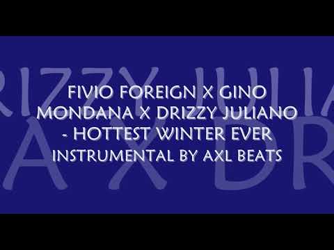 fivio foreign x gino mondana x drizzy juliano - hottest winter ever [instrumental] prod. axl beats