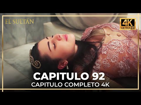 El Sultán | Capitulo 92 Completo (4K)