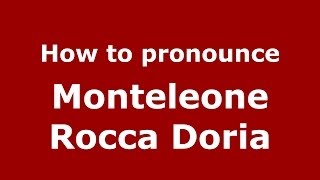 How to pronounce Monteleone Rocca Doria