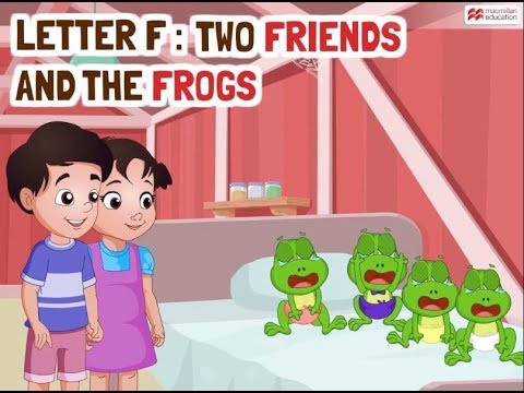 Alphabet Stories | LETTER F | TWO FRIENDS AND THE FROGS | Macmillan Education India