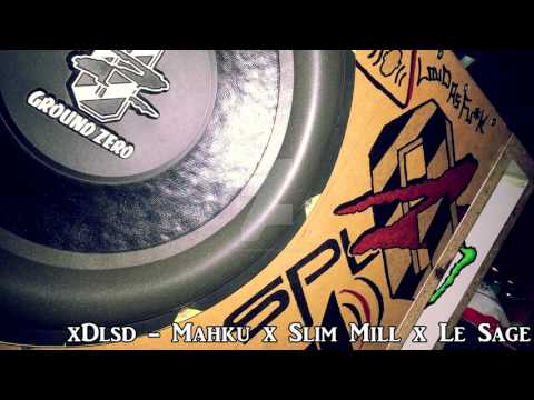 xDlsd - Mahku x Slim Mill x Le Sage (BassBoosted)