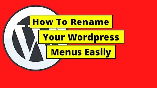 How To Rename a Menu in Wordpress