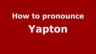 How to pronounce Yapton