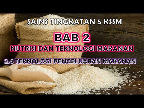 SAINS TINGKATAN 5 KSSM I BAB 2 I 2.4 : TEKNOLOGI PENGELUARAN MAKANAN