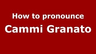 How to pronounce Cammi Granato