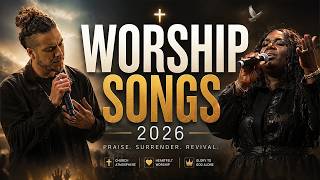 Best Gospel Worship Songs 2026 🕊️ Naomi Raine, Brandon Lake, Maverick City & Elevation Worship