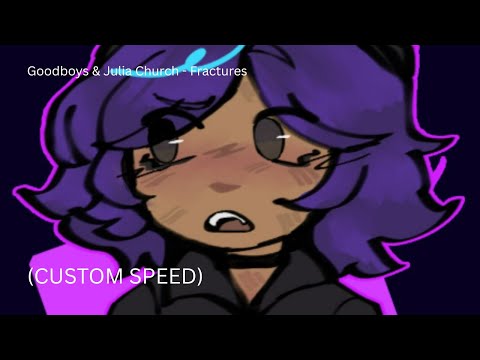 Goodboys & Julia Church - Fractures (1.18x speed)