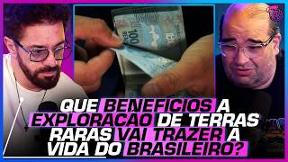O IMPACTO da exploração das TERRAS RARAS na vida do BRASILEIRO - SÉRGIO SACANI