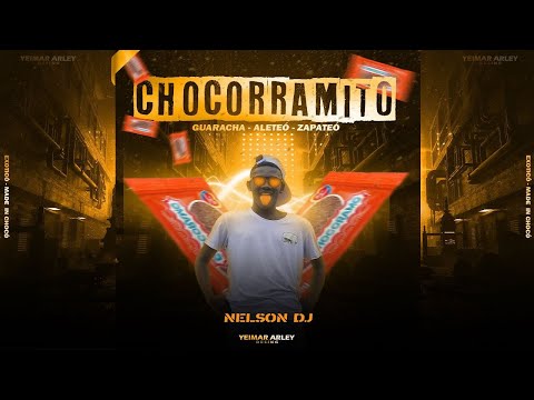 CHOCORRAMITO  🔥 (Aleteo, Zapateo, Guaracha)  ✘ Nelson Dj