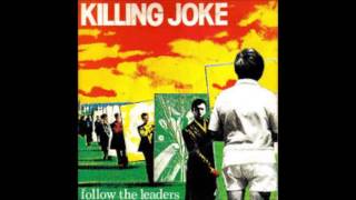 Killing Joke  - Follow the leaders