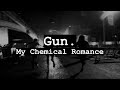 My Chemical Romance - Gun. (Lyrics)