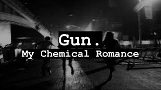 My Chemical Romance - Gun. (Lyrics)