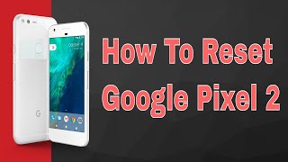 Google Pixel 2 Hard Reset - How to Unlock - Forgot Password