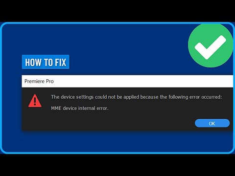 How to Fix MME Device Internal Error in Adobe Premiere Pro (2025)