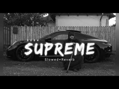 SUPREME [ SLOWED AND REVERB ]  #supreme #slowandreverb #lofi 