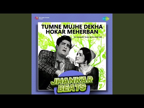 Tumne Mujhe Dekha Hokar Meherban - Jhankar Beats
