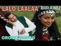 BIRANU MARGA LAALOO LALAA Oromo Sooddo MUSIC CLIP
