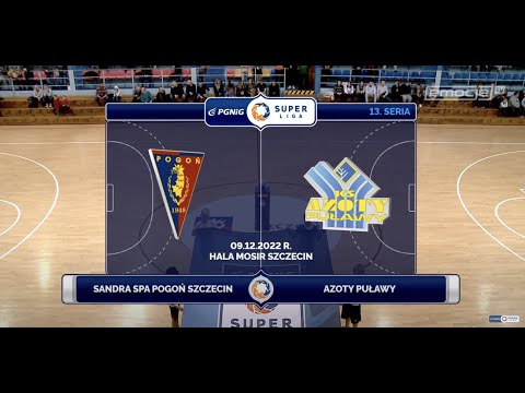 13. seria Sandra SPA Pogoń Szczecin - Azoty Puławy [SKRÓT]