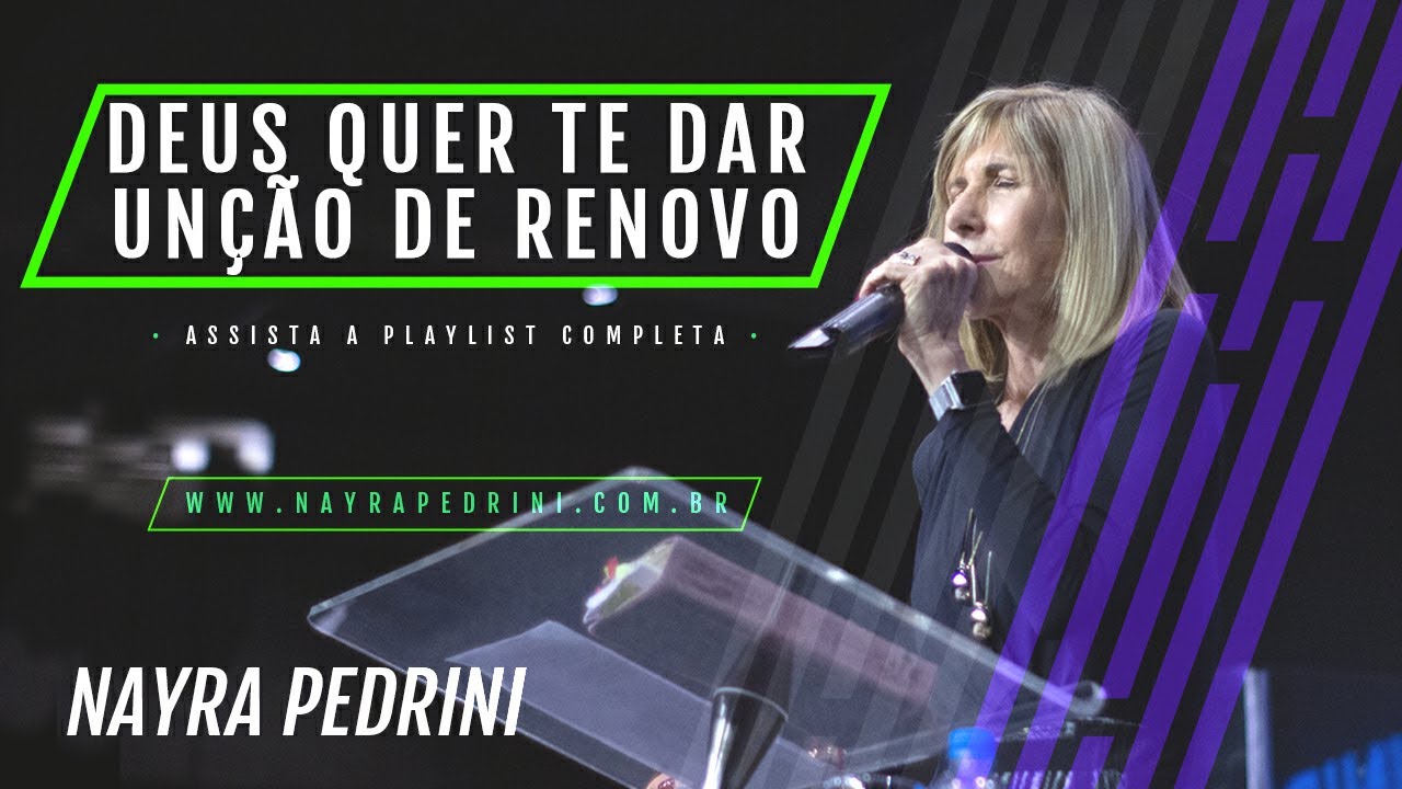 Deus quer te dar unção de renovo - Nayra Pedrini