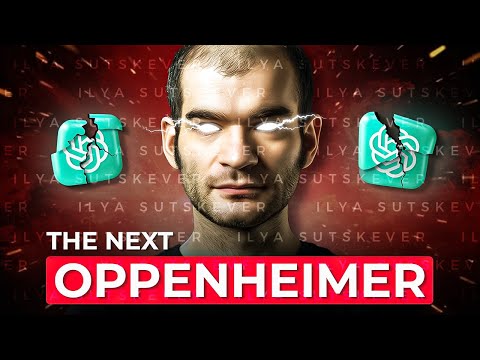 Ilya Sutskever: The Next Oppenheimer
