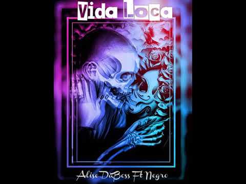 Alise DaBoss Ft Negro #VidaLoca