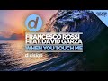 Francesco Rossi feat. David Garza - When You Touch Me [Cover Art]