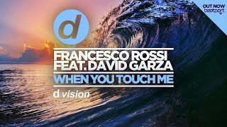Francesco Rossi feat. David Garza - When You Touch Me [Cover Art]