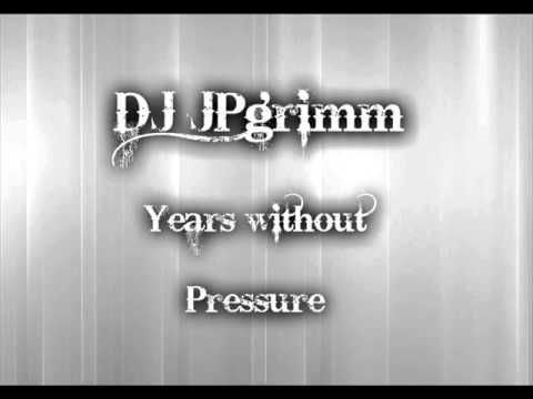 DJ JPgrimm - Years without Pressure (Mashup)