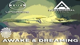 Upgrade & Paranomal Attack - Awake And Dreaming (DEMO)