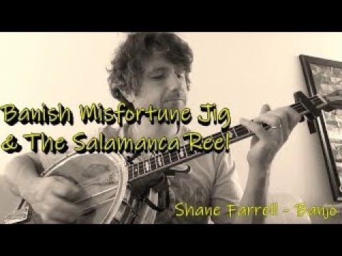 Banish Misfortune Jig & The Salamanca Reel - Shane Farrell Banjo