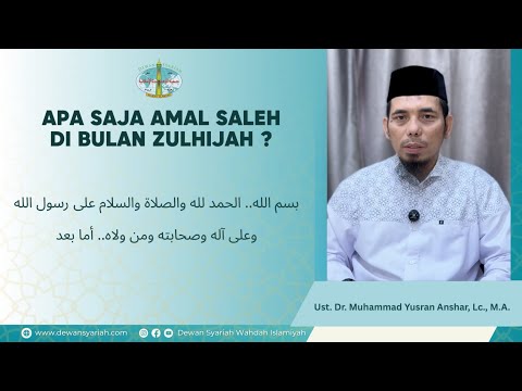 Apa Saja Amal Saleh di Bulan Zulhijah? Ust Dr. Muhammad Yusran Anshar, Lc., M.A.