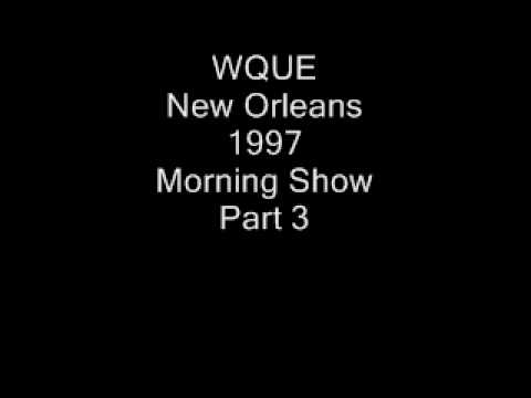 WQUE New Orleans 1997 Morning Show Part 3.wmv