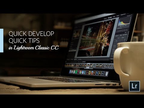 Lightroom Coffee Break: Quick Develop, Quick Tips in Lightroom Classic CC | Adobe Lightroom