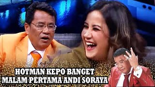 Download lagu ANDI SORAYA CERITA MALAM PERTAMA KE 4 COWONYA,  HOTMAN KEPO !! - OBROLAN HOT HOTMAN mp3