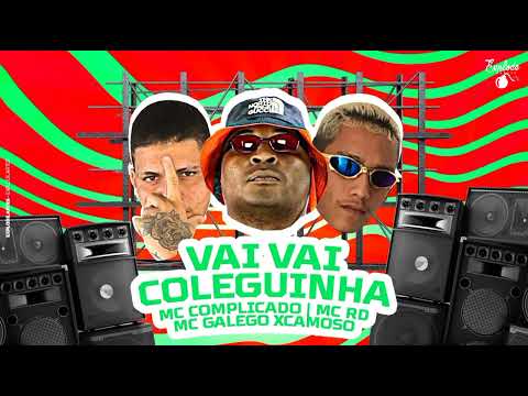 MC GALEGO XCAMOSO, MC COMPLICADO, MC RD - VAI VAI COLEGUINHA - REMIX BREGA FUNK
