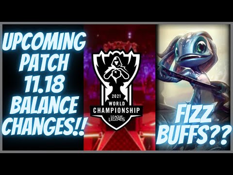 BIG WORLDS PATCH 11.18!! FIZZ BUFFS AT LAST!!| League of Legends